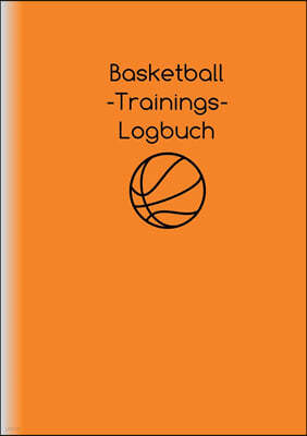 Basketball-Trainings-Logbuch: Trainingsplaner fur Basketballtrainer