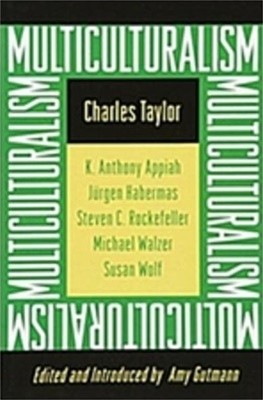 Multiculturalism : Expanded Paperback Edition ( University Center for Human Values ) [Revised edition | Paperback] 