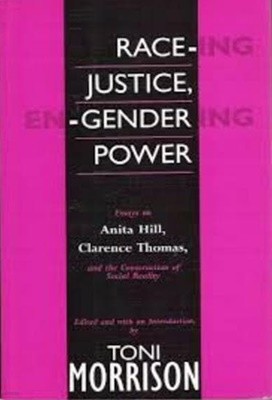 Race-Ing Justice, En-Gendering Power : Essays on Anita Hill, Clarence Thomas and the Construction of Social Reality   (English) Paperback