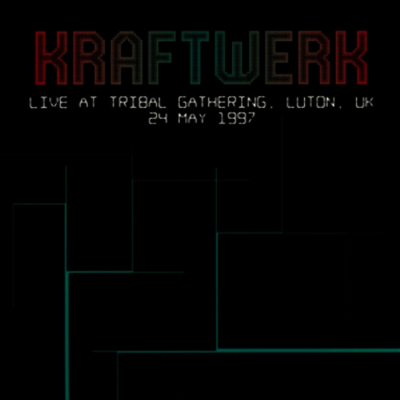 Kraftwerk — Live At Tribal Gathering. Luton. Uk 24 May 1997 앨범 커버