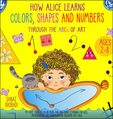 How Alice Learns Colors, Shapes and Numbers Through The ABCs of ART