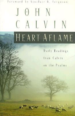 Heart Aflame: Daily Readings from Calvin in the Psalms