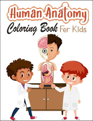 Human Anatomy Coloring Book for Kids