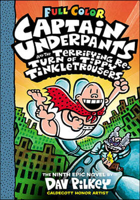 Captain Underpants #9: The Terrifying Return of Tippy Tinkletrousers Color Edition