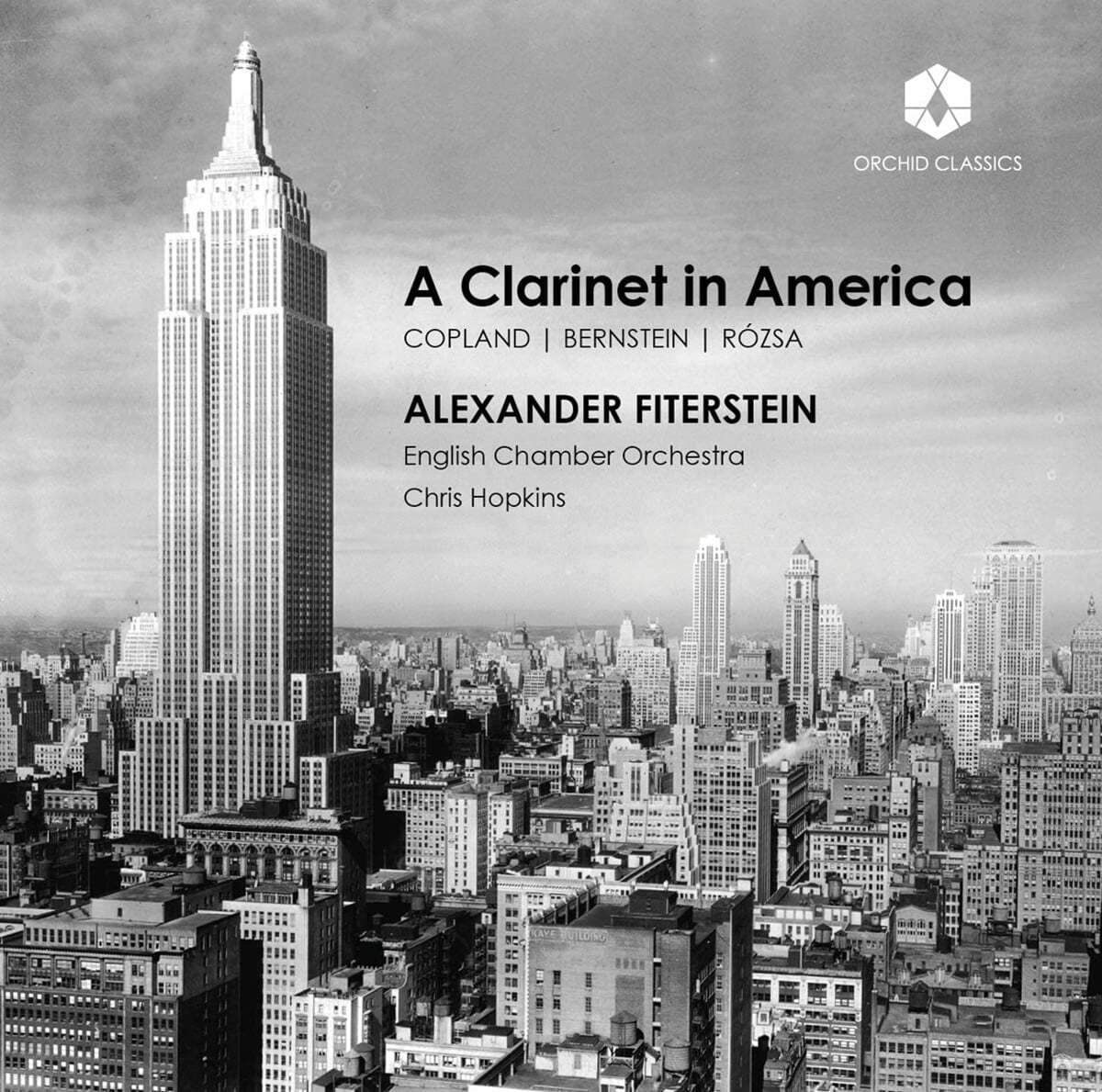 Alexander Fiterstein 코플랜드 / 번스타인 / 로자: 미국의 클라리넷 음악 (Copland / Bernstein / Rozsa: A Clarinet in America) 