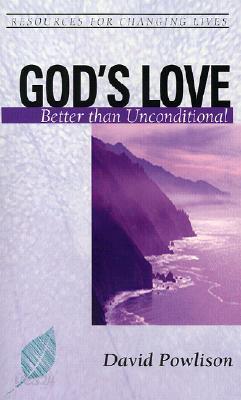 God's Love: Better Than Unconditional