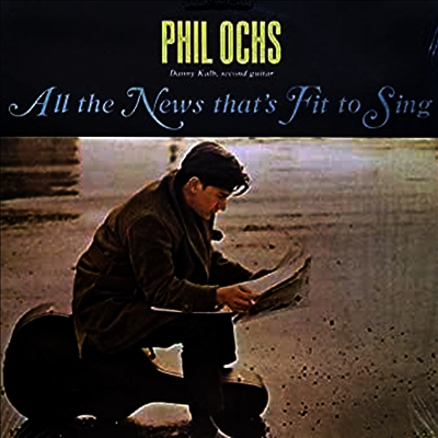 Phil Ochs — All The News That's Fit To Sing 앨범 커버