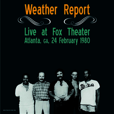 Weather Report — Live At Fox Theater Atlanta Ga February 24 1980 앨범 커버