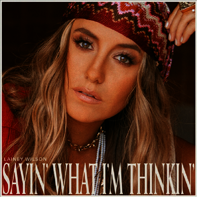 Lainey Wilson — Sayin' What I'm Thinkin' 앨범 커버