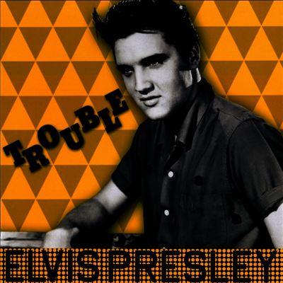 Elvis Presley — Trouble (Remastered) 앨범 커버