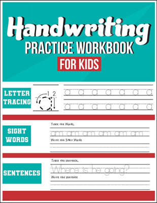 Handwriting Practice Workbook for Kids: Tracing, Coloring, Sight words and Sentences