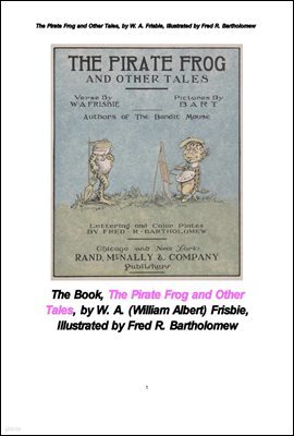    ٸ ̾߱.The Pirate Frog and Other Tales, by W. A. Frisbie, Illustrated by Fred R. Bartholom