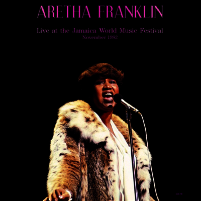 Aretha Franklin — Live At The Jamaica World Music Festival. November 1982 (Remastered) 앨범 커버
