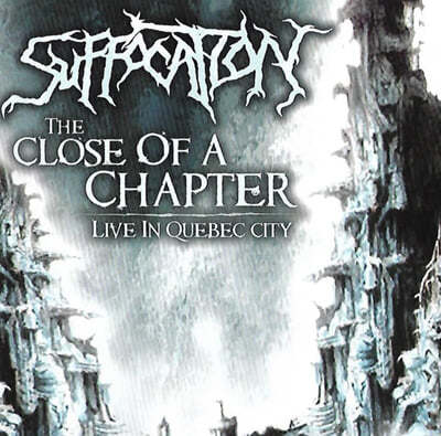 Suffocation (̼) - The Close Of A Chapter : Live In Quebec City 