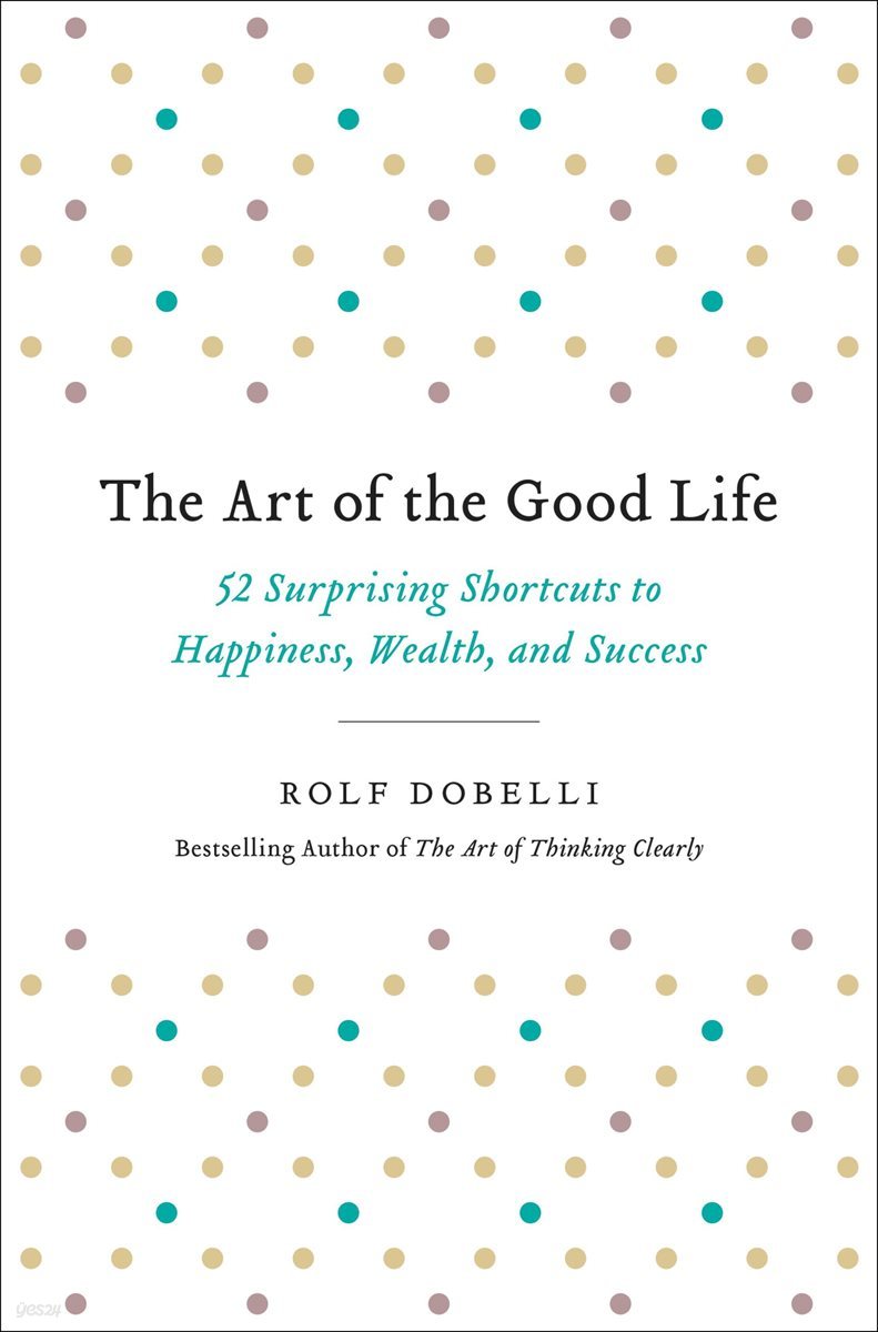 The Art of the Good Life