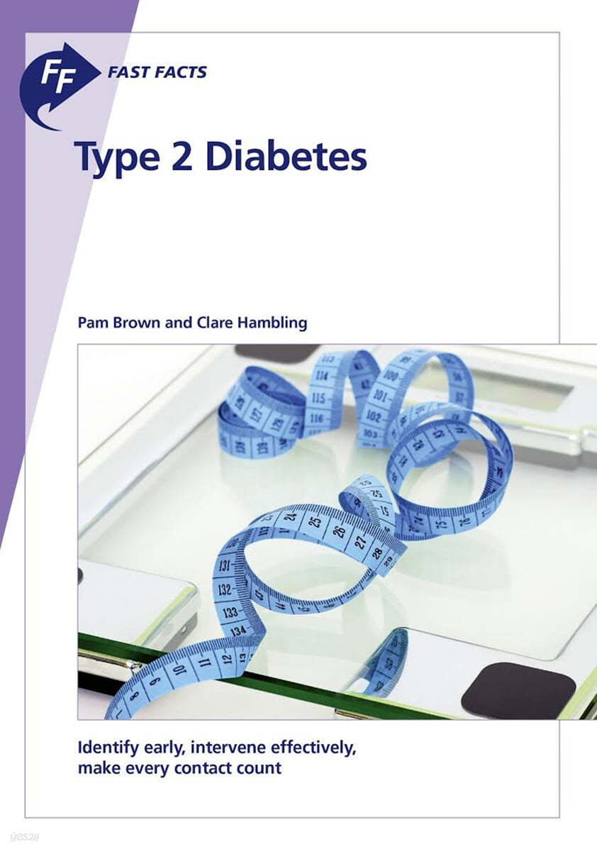 Fast Facts: Type 2 Diabetes: Identify early, intervene effectively, make every contact count