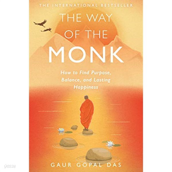 The Way of the Monk: How to Find Purpose, Balance, and Lasting Happiness