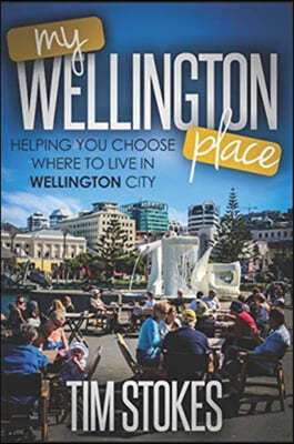 My Wellington Place: Where to live in Wellington, New Zealand