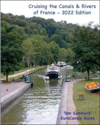 Cruising the Canals & Rivers of France: A guide to all canals and navigable rivers in France.