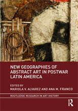 New Geographies of Abstract Art in Postwar Latin America