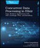 Concurrent Data Processing in Elixir: Fast, Resilient Applications with Otp, Genstage, Flow, and Broadway