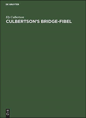 Culbertson's Bridge-Fibel: Das Internationale Kontraktbridge (Summary of Contract Bridge)