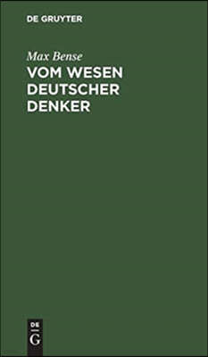 Vom Wesen Deutscher Denker: Oder Zwischen Kritik Und Imperativ