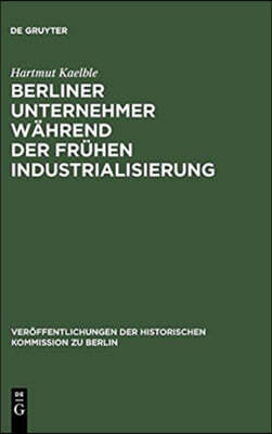 Berliner Unternehmer während der frühen Industrialisierung