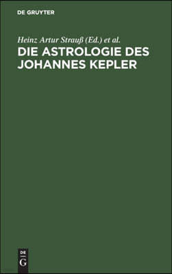Die Astrologie Des Johannes Kepler: Eine Auswahl Aus Seinen Schriften