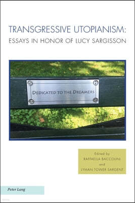Transgressive Utopianism: Essays in Honor of Lucy Sargisson