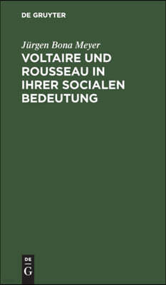 Voltaire und Rousseau in ihrer socialen Bedeutung