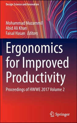 Ergonomics for Improved Productivity: Proceedings of Hwwe 2017 Volume 2