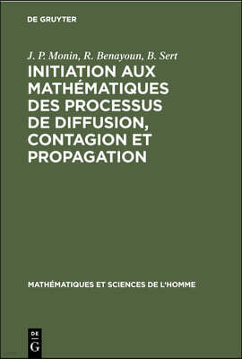 Initiation Aux Mathématiques Des Processus de Diffusion, Contagion Et Propagation