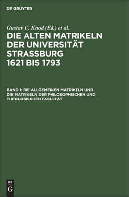 Die Allgemeinen Matrikeln Und Die Matrikeln Der Philosophischen Und Theologischen Facultät