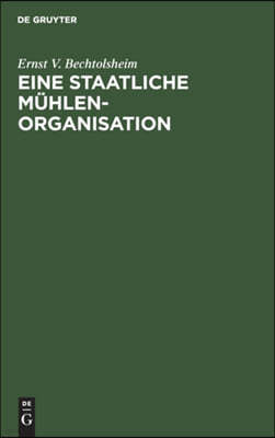 Eine Staatliche Mühlenorganisation: Ein Weg Zur Steigerung Der Wirtschaftlichkeit