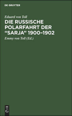 Die russische Polarfahrt der "Sarja" 1900-1902