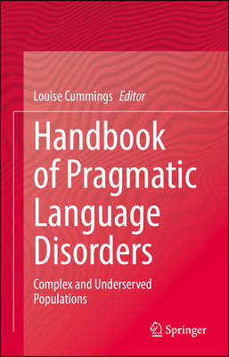 Handbook of Pragmatic Language Disorders: Complex and Underserved Populations