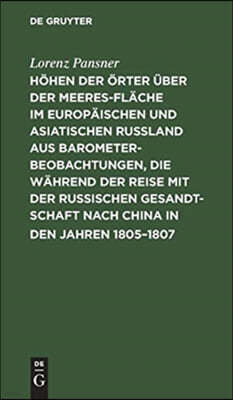 Höhen Der Örter Über Der Meeresfläche Im Europäischen Und Asiatischen Rußland Aus Barometer-Beobachtungen, Die Während Der Reise Mit Der Russischen Ge