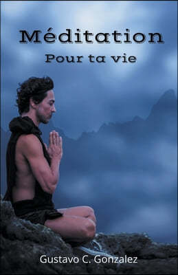 Meditation Pour ta vie