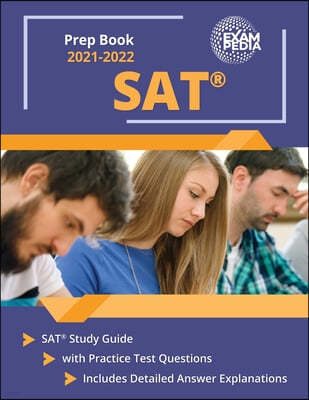 SAT Prep Book 2021-2022: SAT Study Guide with Practice Test Questions [Includes Detailed Answer Explanations]