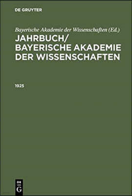 Jahrbuch/ Bayerische Akademie Der Wissenschaften. 1925