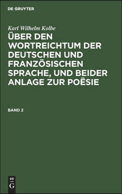 Über den Wortreichtum der deutschen und französischen Sprache, und beider Anlage zur Poësie