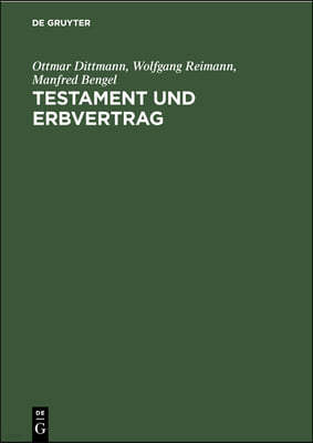 Testament Und Erbvertrag: Handkommentar Zum Recht Der Verfügungen Von Todes Wegen Nebst Systematischem Teil, Formularen Und Gesetzes-Anhang