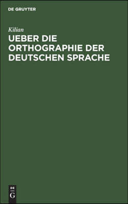 Ueber Die Orthographie Der Deutschen Sprache: Apologie Des Buchstaben "H". Eine Humoreske