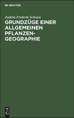 Grundzüge einer allgemeinen Pflanzengeographie