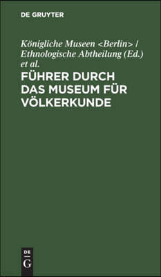 Führer Durch Das Museum Für Völkerkunde