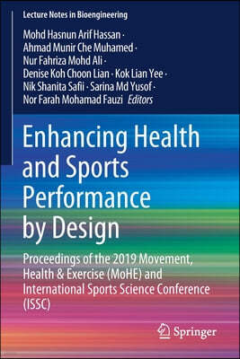 Enhancing Health and Sports Performance by Design: Proceedings of the 2019 Movement, Health & Exercise (Mohe) and International Sports Science Confere