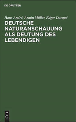 Deutsche Naturanschauung ALS Deutung Des Lebendigen