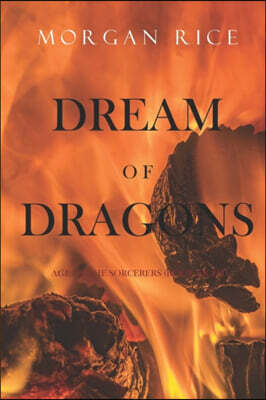 Morgan Rice Dream of Dragons (Age of the Sorcerers-Book Eight)