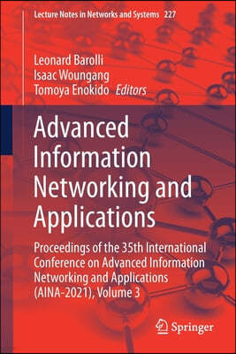 Advanced Information Networking and Applications: Proceedings of the 35th International Conference on Advanced Information Networking and Applications